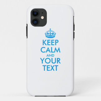 Personalized KEEP CALM and YOUR TEXT - blue words iPhone 11 Case