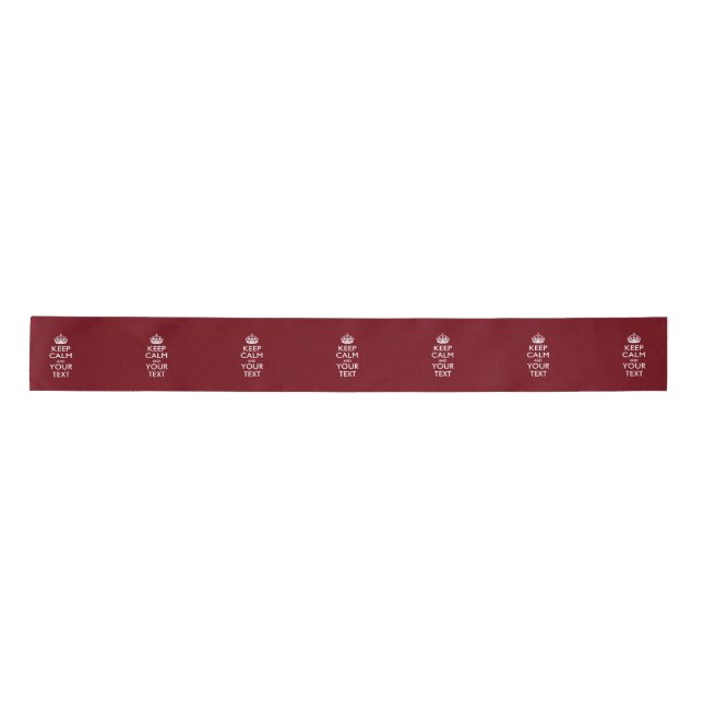 Personalized Keep Calm And Your Text Burgundy Satin Ribbon (Front)