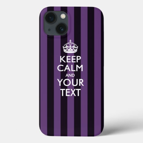 Personalized KEEP CALM AND Your Text iPhone 13 Case
