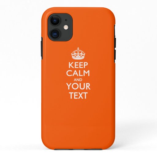 Personalized KEEP CALM AND Your Text iPhone 11 Case