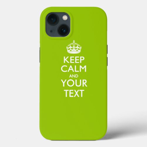 Personalized KEEP CALM AND Your Text iPhone 13 Case