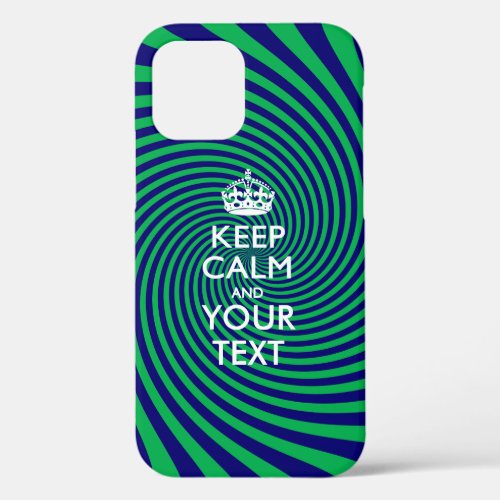 Personalized KEEP CALM AND Your Text iPhone 12 Case