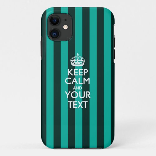 Personalized KEEP CALM AND Your Text iPhone 11 Case