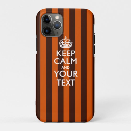 Personalized KEEP CALM AND Your Text iPhone 11 Pro Case