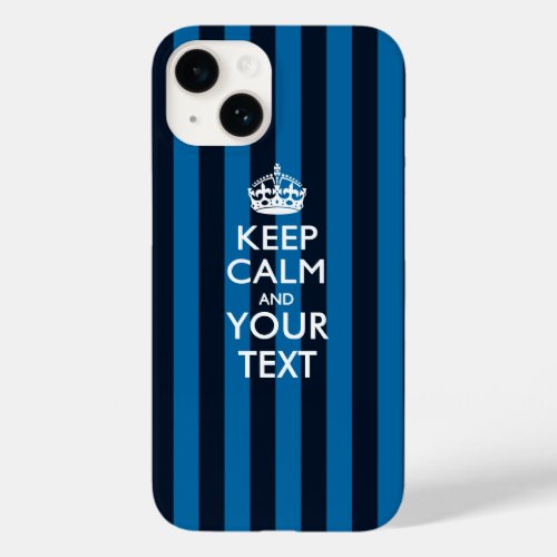 Personalized KEEP CALM AND Your Text Case_Mate iPhone 14 Case