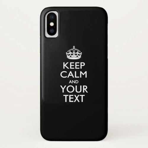 Personalized KEEP CALM AND Your Text iPhone XS Case