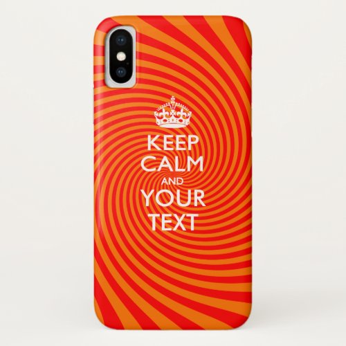 Personalized KEEP CALM AND Your Text iPhone X Case