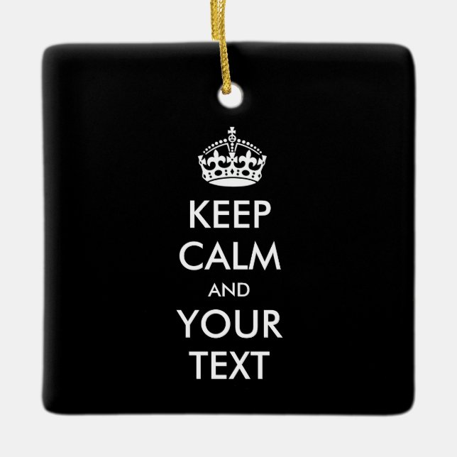 Personalized KEEP CALM and YOUR TEXT Ceramic Ornament (Front)