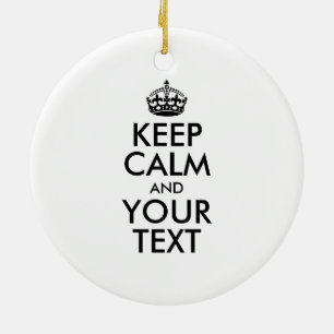 Personalized KEEP CALM and YOUR TEXT Ceramic Ornament