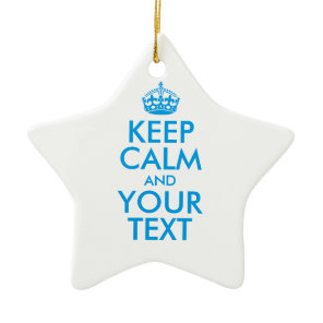 Personalized KEEP CALM and YOUR TEXT Ceramic Ornament