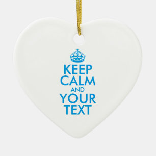 Personalized KEEP CALM and YOUR TEXT Ceramic Ornament