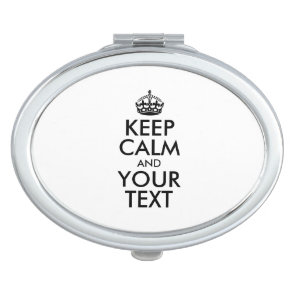 Personalized KEEP CALM and YOUR TEXT Compact Mirror