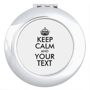 Personalized KEEP CALM and YOUR TEXT Compact Mirror