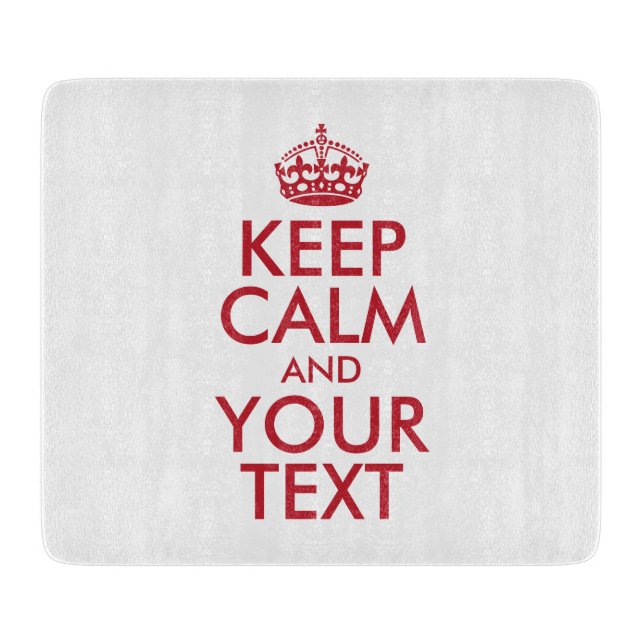 Personalized KEEP CALM and YOUR TEXT Cutting Board (Front)