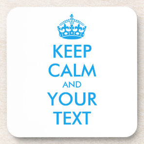 Personalized KEEP CALM and YOUR TEXT Drink Coaster