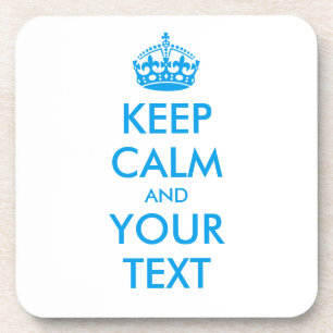 Personalized KEEP CALM and YOUR TEXT Drink Coaster