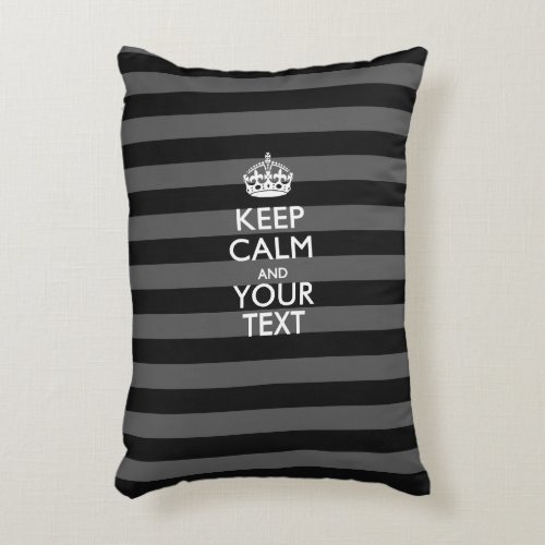 Personalized KEEP CALM AND Your Text for Black Accent Pillow