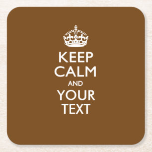 Personalized KEEP CALM AND Your Text for Chocolate Square Paper Coaster
