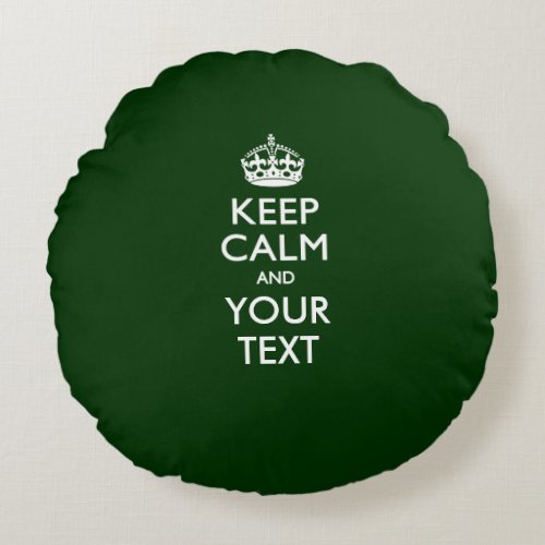 Personalized KEEP CALM AND Your Text for Green Round Pillow