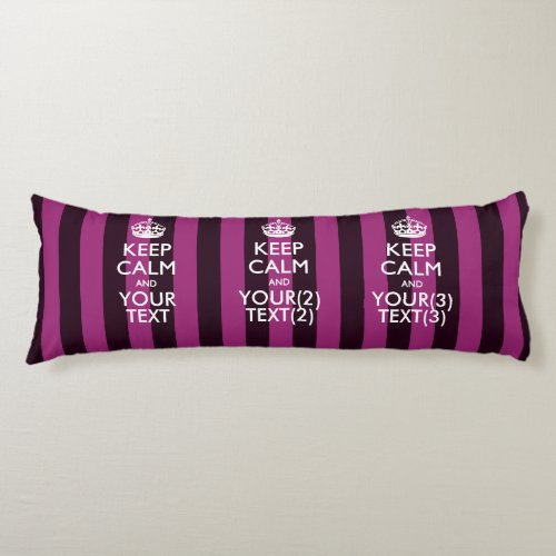 Personalized KEEP CALM AND Your Text for Hot Pink Body Pillow