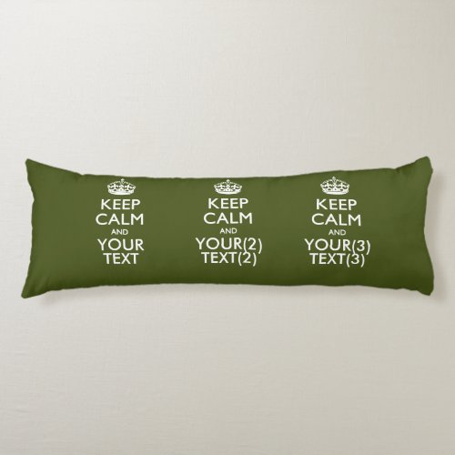 Personalized KEEP CALM AND Your Text for Kaki Body Pillow