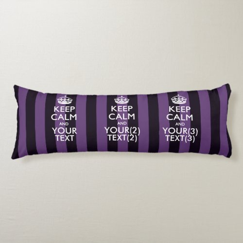 Personalized KEEP CALM AND Your Text for Purple Body Pillow