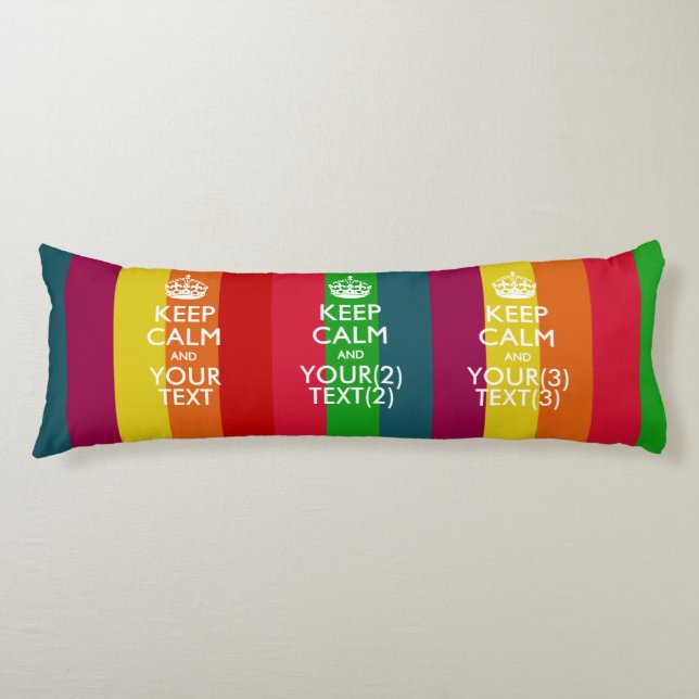 Personalized KEEP CALM AND Your Text for Rainbow Body Pillow (Front)