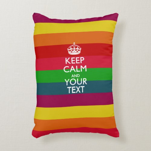 Personalized KEEP CALM AND Your Text for Rainbow Decorative Pillow