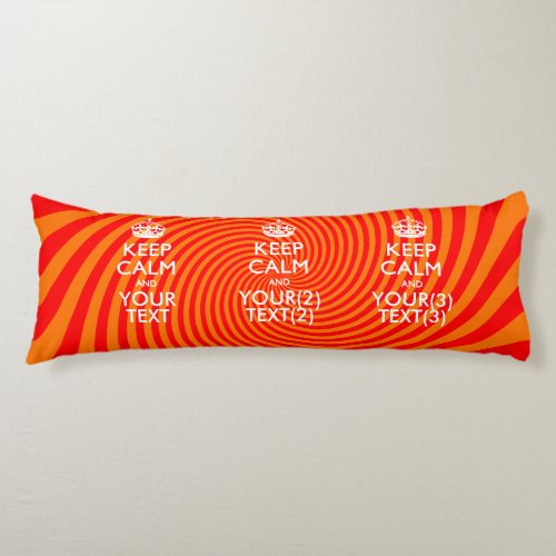 Personalized KEEP CALM AND Your Text for REd Body Pillow