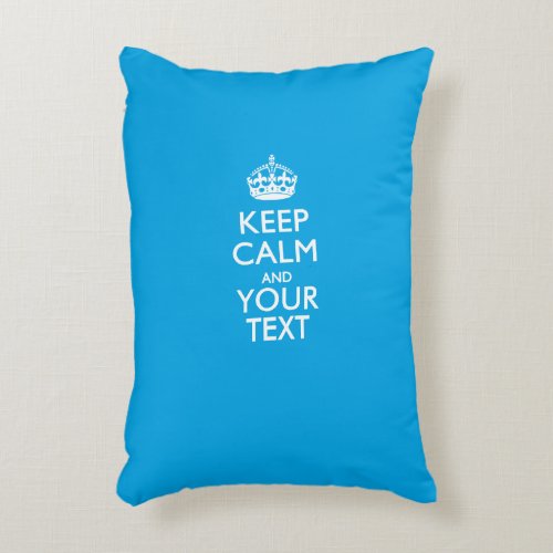 Personalized KEEP CALM AND Your Text for Sky Blue Decorative Pillow