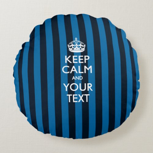 Personalized KEEP CALM AND Your Text for Sky Blue Round Pillow