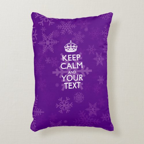 Personalized KEEP CALM AND Your Text for Snow Decorative Pillow