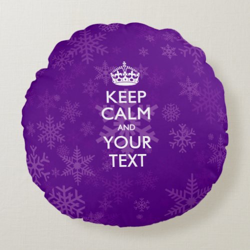 Personalized KEEP CALM AND Your Text for Snow Round Pillow