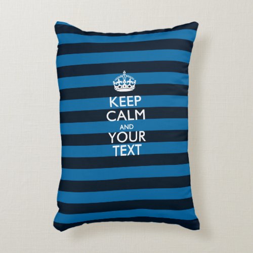 Personalized KEEP CALM AND Your Text for Stripes Accent Pillow