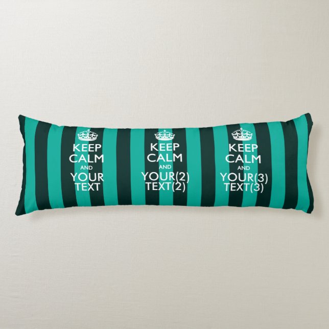 Personalized KEEP CALM AND Your Text for Turquoise Body Pillow (Front)