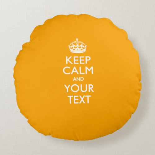 Personalized KEEP CALM AND Your Text for Yellow Round Pillow