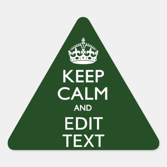 Personalized Keep Calm And Your Text Forest Green Triangle Sticker (Front)