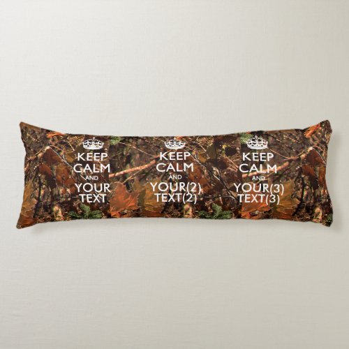 Personalized KEEP CALM AND Your Text Hunter Camo Body Pillow