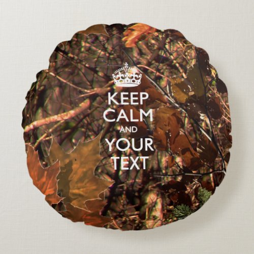 Personalized KEEP CALM AND Your Text Hunter Camo Round Pillow