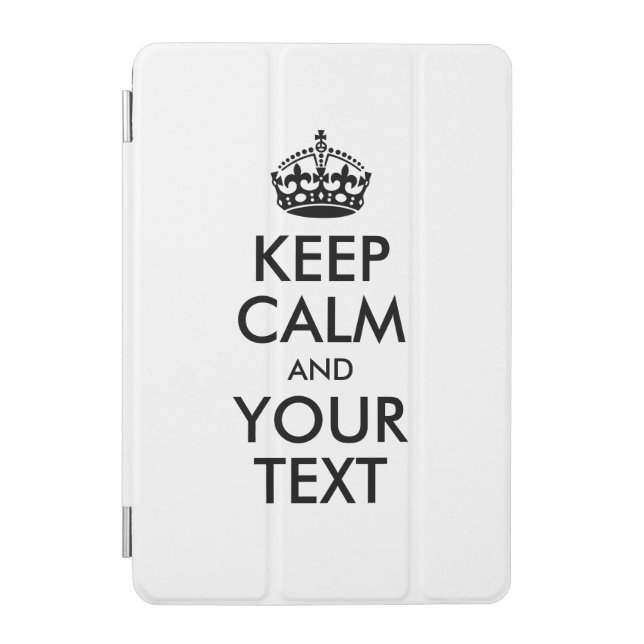 Personalized KEEP CALM and YOUR TEXT iPad Mini Cover (Front)