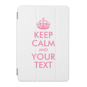 Personalized KEEP CALM and YOUR TEXT iPad Mini Cover