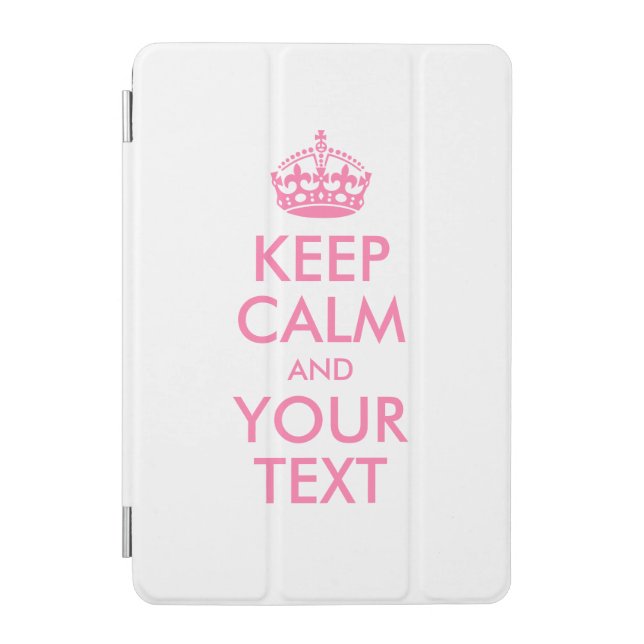 Personalized KEEP CALM and YOUR TEXT iPad Mini Cover (Front)