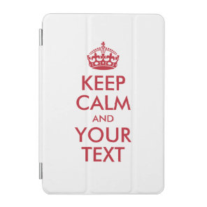 Personalized KEEP CALM and YOUR TEXT iPad Mini Cover