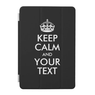 Personalized KEEP CALM and YOUR TEXT iPad Mini Cover