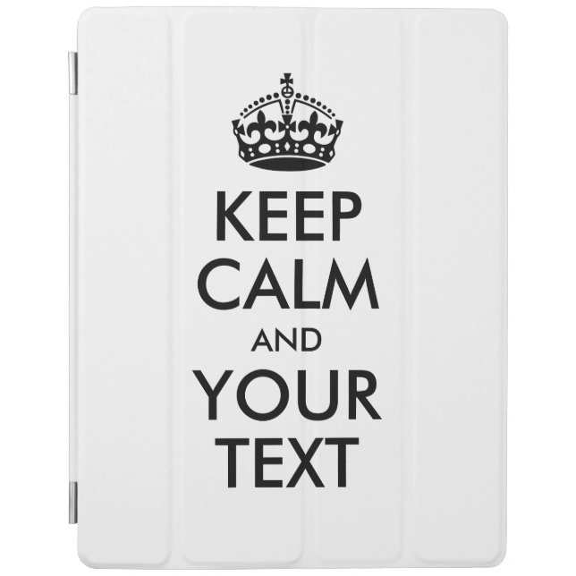 Personalized KEEP CALM and YOUR TEXT iPad Smart Cover (Front)
