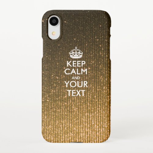Personalized KEEP CALM AND Your Text iPhone XR Case