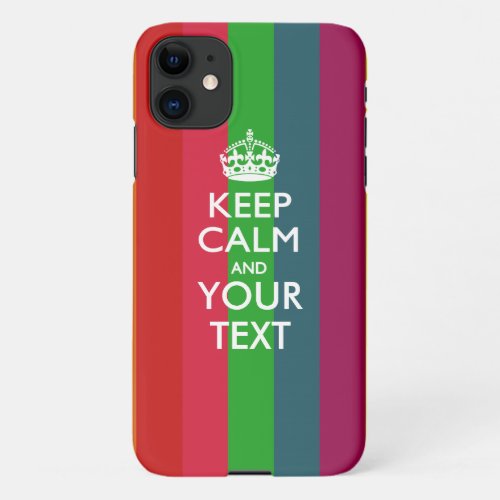 Personalized KEEP CALM AND Your Text iPhone 11 Case