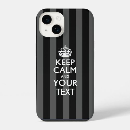 Personalized KEEP CALM AND Your Text iPhone 14 Case