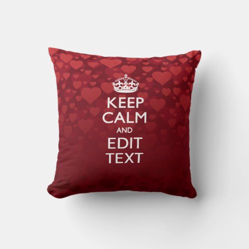 Personalized KEEP CALM AND Your Text Love Burgundy Throw Pillow