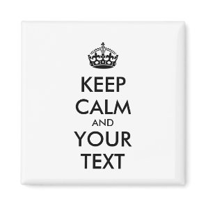 Personalized KEEP CALM and YOUR TEXT Magnet